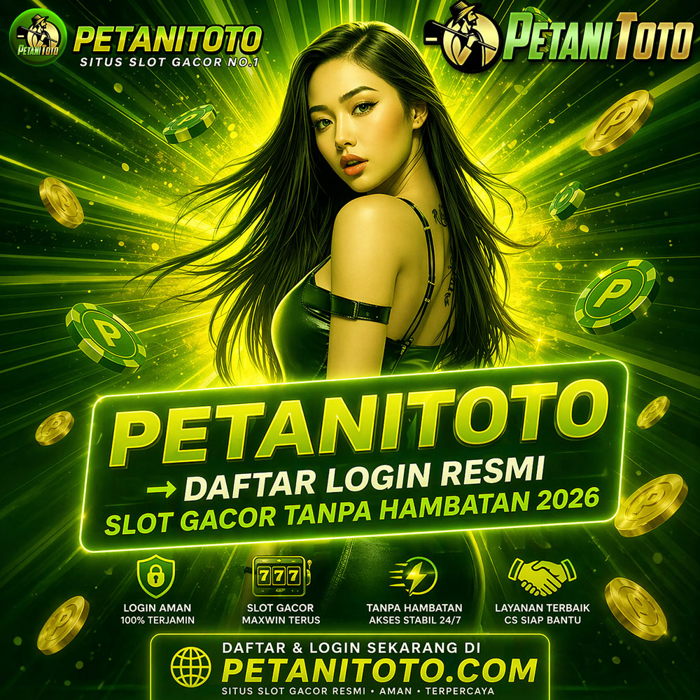PETANITOTO → Daftar Login Resmi Slot Gacor Tanpa Hambatan 2026